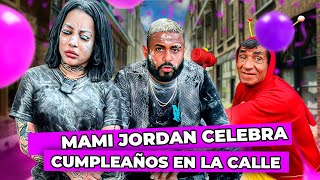 MAMI JORDAN REGALA DE CUMPLEAÑOS 20000 EN LA CALLE Y SE SALE DE CONTROL [upl. by Beberg]