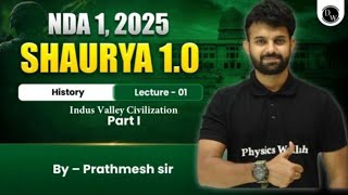 Indus Valley Civilization 01  Shaurya NDA 10 2025  By Prathmesh Sir [upl. by Karylin86]