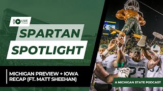 MichiganMSU Preview  Iowa Recap ft Matt Sheehan [upl. by Vigen]