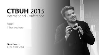 CTBUH 2015 New York Conference  Bjarke Ingels quotSocial Infrastructurequot [upl. by Caylor]