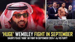 SAUDIS TEASE HUGE WEMBLEY FIGHT IN SEPTEMBER JOSHUA VS FURY 😱 [upl. by Annaierb]