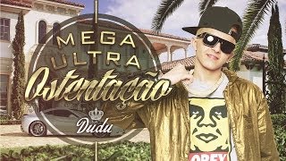 Mc Dudu  Funk Da Mega Ultra Ostentação ♫ [upl. by Eugeniusz]