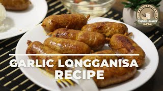 Garlic Longganisa Recipe [upl. by Onivla56]