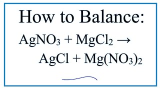 How to Balance AgNO3  MgCl2  AgCl  MgNO32 [upl. by Weide]