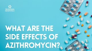 What are the side effects of Azithromycin [upl. by Welker]