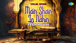 Main Shair To Nahin  Tech House  Drub  SAM8  Shailendtra Singh  Laxmikant Pyarelal [upl. by Ly137]