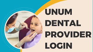 Unum Dental Provider Login [upl. by Heron]