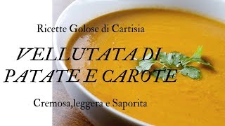 Vellutata di Patate e Carotecremosa leggera e saporita [upl. by Leonardo]