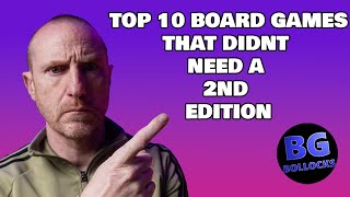 Top 10 Board Games That Didnt Need A 2nd Edition [upl. by Sluiter]