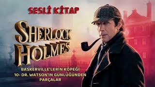 Sherlock Holmes Baskervillelerin Köpeği  10Dr Watsonın Günlüğünden Parçalar [upl. by Damek]