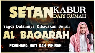 SURAH ALBAQARA  Setan kabur Dari Rumah  Penning Hati dan Pikiran by Alaa Aqel [upl. by Alphonse]