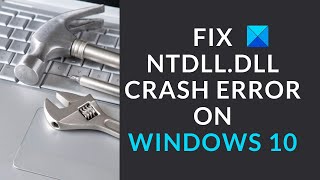 Fix ntdlldll crash error on Windows 10 [upl. by Creath581]