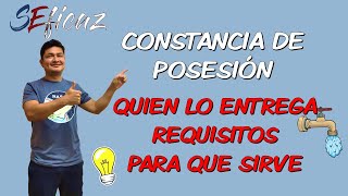 CONSTANCIA DE POSESIÓN 📄✔  ¿cómo solicitarla👨‍🏫¿para qué sirve🤷‍♂️ [upl. by Aiva]