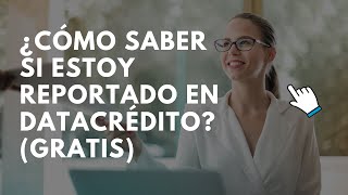 Cómo saber si estoy reportado en Datacrédito 2023 [upl. by Adnoraj]