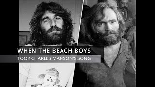 When The Beach Boys Took Charles Mansons Song [upl. by Sillig724]