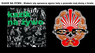 KAZIK NA ŻYWO  Stałem się sprawcą OFFICIAL AUDIO [upl. by Peria428]