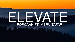 Popcaan  Elevate Lyrics ft Imeru Tafari [upl. by Mori]