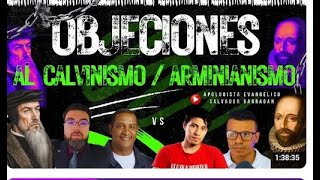 CALVINISMO VS ARMINIANISMO Y OBJECIONES [upl. by Huttan]