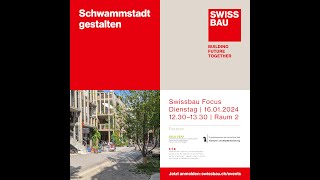 Schwammstadt gestalten  Swissbau Focus 2024 [upl. by Siloa]