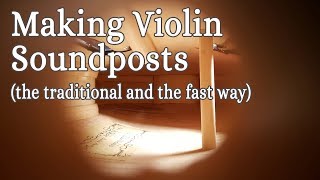 Making Violin Soundposts the traditional and the fast way [upl. by Helas]