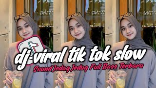 DJ VIRAL TIK TOK SLOW TERBARU 2024 SOUND JEDAG JEDUG MENGKANE [upl. by Barbour529]