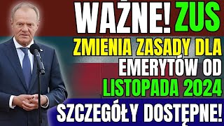 WAŻNE ZUS ZMIENIA ZASADY DLA EMERYTÓW OD LISTOPADA 2024 – SZCZEGÓŁY DOSTĘPNE [upl. by Kcirdaed]