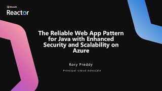 The Reliable Web App Pattern for Java with Enhanced Security and Scalability on Azure [upl. by Lewak]