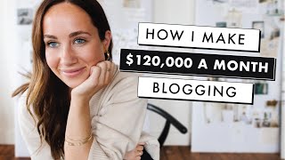 How to Start a Blog That Makes Money  How I Make 120000 a Month Blogging [upl. by Arekat]