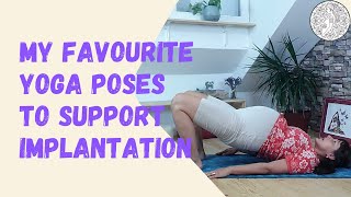 My 3 Favourite Yoga Poses to Support Implantation [upl. by Joshi]