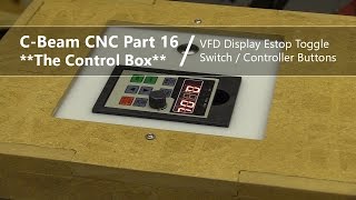 16 Extending VFD Display  PWM Toggle Switch  Estop  Controller Buttons 16  CNC Control Box [upl. by Zola]