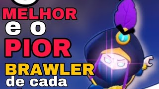 O MELHOR e o PIOR Brawler do BRAWL STARS [upl. by Leugar69]