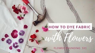 How to use FLOWERS to dye fabric DIY NATURAL DYE [upl. by Brose]