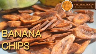 BANANA CHIPS  How To Make Easy Banana Chips At Home  Ep 19  Mortar amp Pastry [upl. by Lanie]