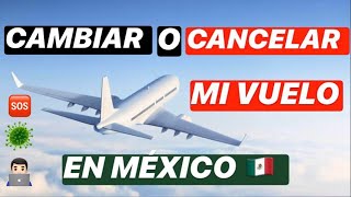 Como Cambiar O Cancelar Mi Vuelo En México ✈️ [upl. by Nekial]