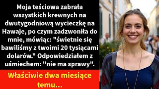 Moja teściowa zabrała wszystkich krewnych na dwutygodniową wycieczkę na Hawaje [upl. by Assenay]