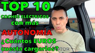 TOP 10 COCHES ELÉCTRICOS con más autonomía ¿Cuánto cuesta en EUROS cargarlos al 100 Ranking MOTORK [upl. by Loux239]