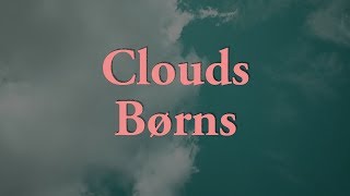 BØRNS Clouds Lyrics [upl. by Adnawuj]