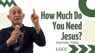 How much do you need JESUS  Pastor Noel [upl. by Etirugram]