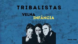 TRIBALISTAS  VELHA INFÂNCIA Deep House Remix [upl. by Arikal]