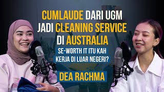 Dea Rachma  Cumlaude UGM Jadi Cleaning Service di Australia  PODCAST RUANG BK [upl. by Kornher]