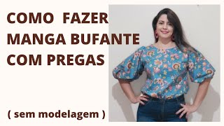 Como fazer uma blusa manga bufantebalonê com pregas sem modelagem Fácil p iniciante DIY [upl. by Kilar]