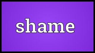 Shame Meaning [upl. by Gilda]