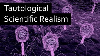 Tautological Scientific Realism [upl. by Aninep]