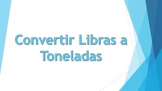 Convertir de Libras a Toneladas lb a ton [upl. by Hinkle]