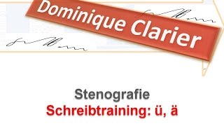 Stenografie lernen  Übung zu Lektion 13  ü ä  Dominique Clarier [upl. by Stoffel422]