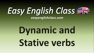 Dynamic and Stative verbs  Easy English Class [upl. by Nivalc]