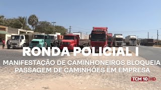 Ronda Policial I  Manifestação de caminhoneiros bloqueia passagem de caminhões em empresa [upl. by Schramke]