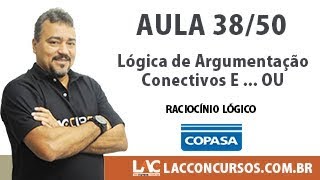 Copasa MG 2017 Curso Completo  Lógica de Argumentação  Conectivos E  OU  3850 [upl. by Herby]