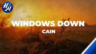 Windows Down by CAIN  Lyrics [upl. by Gnuhp]