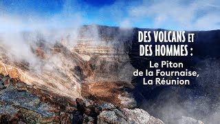 Des volcans et des hommes  Le piton de la Fournaise à La Réunion [upl. by Gudrin]